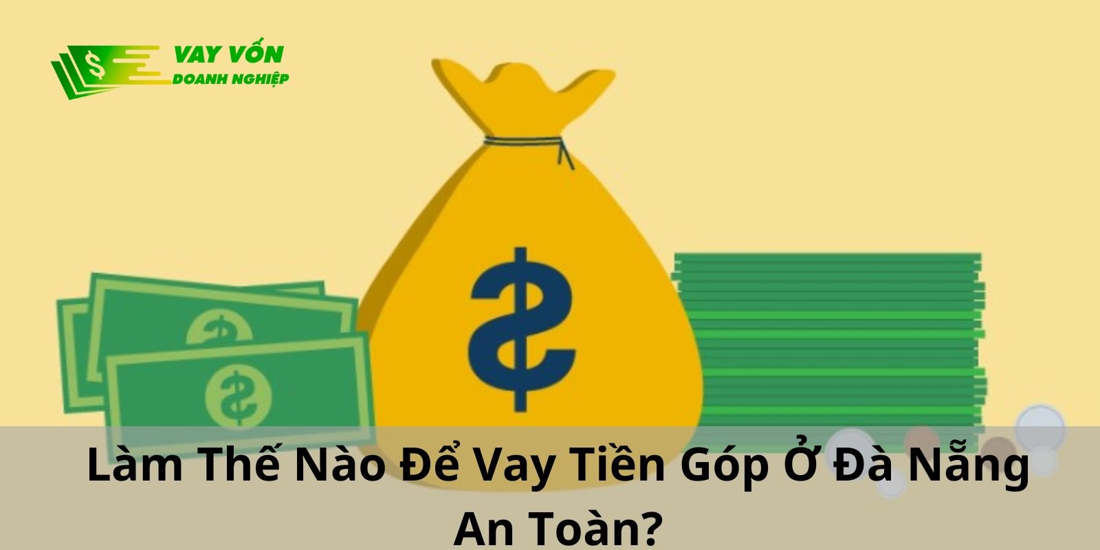 Làm Thế Nào Để Vay Tiền Góp Đà Nẵng An Toàn?