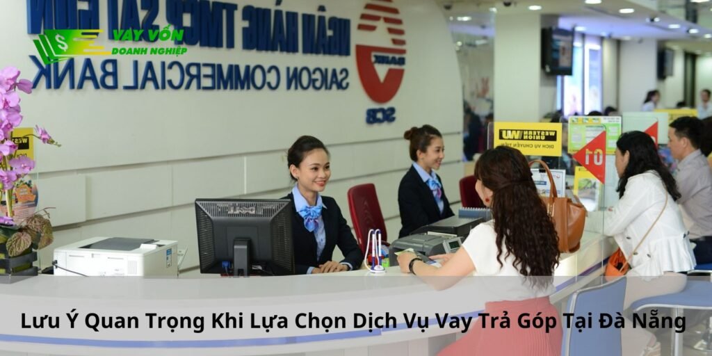 Lưu ý quan trọng khi lựa chọn dịch vụ vay trả góp tại đà nẵng